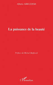 La puissance de la beauté - Abruzzese Alberto