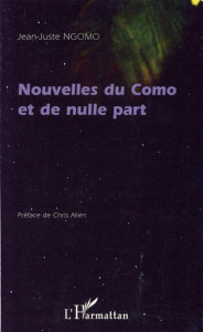 Nouvelles du Como et de nulle part - Ngomo Jean-Juste