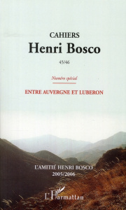 Cahiers Henri Bosco N° 45/46 : Entre Auvergne et Luberon - Morzewski Christian ; Riegert Guy ; Valdinoci Mart