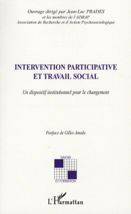 Intervention participative et travail social. Un dispositif institutionnel pour le changement - Prades Jean-Luc