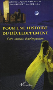 Pour une histoire du développement. Etats, sociétés, développement - Coquery-Vidrovitch Catherine ; Hémery Daniel ; Pie