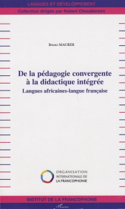 DE LA PEDAGOGIE CONVERGENTE A LA DIDACTIQUE INTEGREE - MAURER BRUNO