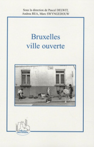 Bruxelles, ville ouverte. Immigration et diversité culturelle au coeur de l'Europe - Delwit Pascal