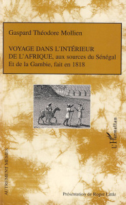 Voyage dans l'intérieur de l'Afrique, aux sources du Sénégal et de la Gambie, fait en 1818 - Mollien Gaspard-Théodore ; Little Roger