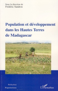 Population et développement dans les Hautes Terres de Madagascar - Sandron Frédéric