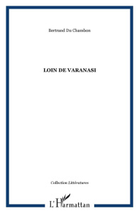 Loin de Varanasi - Du Chambon Bertrand