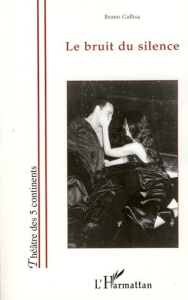 Le bruit du silence - Gallisa Bruno