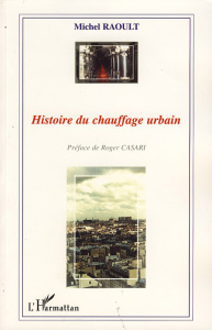 Histoire du chauffage urbain - Raoult Michel