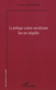 La politique scolaire sud-africaine face aux inégalités - Carpentier Claude