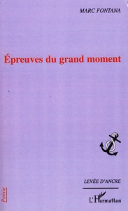 Epreuves du grand moment - Fontana Marc