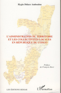 L'administration du territoire et les collectivités locales en République du Congo - Amboulou Hygin Didace ; Ibovi François