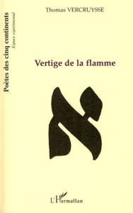 Vertige de la flamme - Vercruysse Thomas