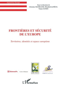Frontières et sécurité de l'Europe. Territoires, identités et espace européens - Manigand Christine ; Sandu Traian