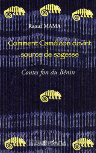 Comment Caméléon devint source de sagesse. Contes fon du Bénin - Mama Raouf