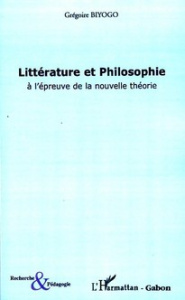 Littérature et Philosophie à l'épreuve de la nouvelle théorie. L'amitié impossible d'Orphée et de l' - Biyogo Grégoire
