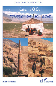 Les 1001 routes de la soie - Collin Delavaud Claude