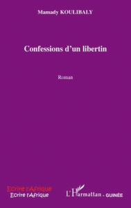 Confessions d'un libertin - Koulibaly Mamady