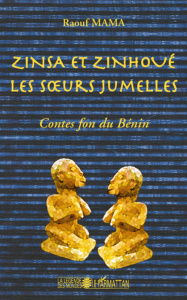 Zinsa et Zinhoué les soeurs jumelles. Contes fon du Bénin - Mama Raouf