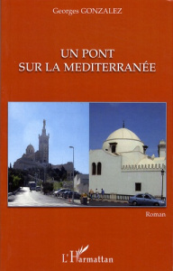 Un pont sur la Méditerranée - Gonzalez Georges