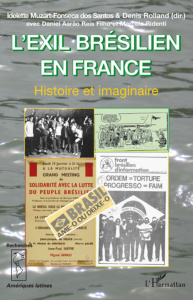 L'exil brésilien en France. Histoire et imaginaire - Rolland Denis