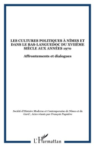 Les cultures politiques à Nîmes et dans la Bas-Languedoc oriental du XVIIe siècle aux années 1970. A - Pugnière François