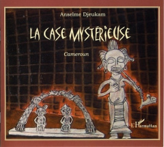 La case mystérieuse - Djeukam Anselme