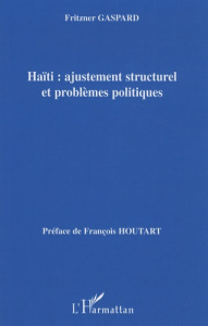 Haïti : ajustement structurel et problèmes politiques - Gaspard Fritzner ; Houtart François