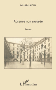 Absence non excusée - Lajoux Michèle