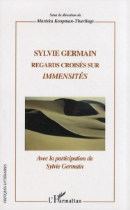 Sylvie Germain. Regards croisés sur Immensités - Koopman-Thurlings Mariska