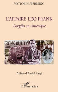 L'affaire Léo Frank, Dreyfus en Amérique - Kuperminc Victor ; Kaspi André