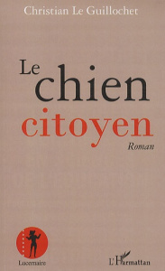 Le chien citoyen - Le Guillochet Christian