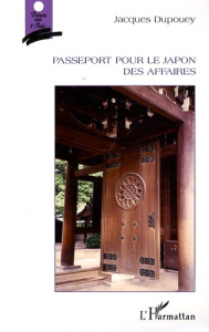 Passeport pour le Japon des affaires - Dupouey Jacques ; Halpérin Jean-Louis