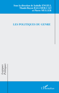 Les politiques du genre - Engeli Isabelle ; Ballmer-Cao Thanh-Huyen ; Muller