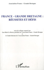 France-Grande Bretagne : réussites et défis - Le Breton Jean-Marie