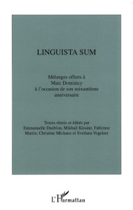 Linguista sum. Mélanges offerts à Marc Dominicy à l'occasion de son soixantième anniversaire - Danblon Emmanuelle