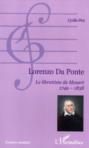 Lorenzo da Ponte. Le librettiste de Mozart 1749-1838 - Piot Cyrille
