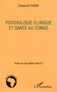 Psychologie clinique et santé au Congo - Tsokini Dieudonné ; Wallet Jean-William