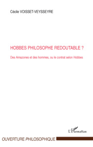 Hobbes philosophe redoutable ? Des Amazones et des hommes, ou le contrat selon Hobbes - Voisset-Veysseyre Cécile