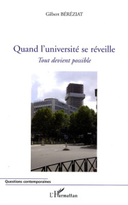 Quand l'université se réveille. Tout devient possible - Béréziat Gilbert