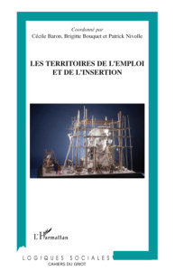 Les territoires de l'emploi et de l'insertion - Baron Cécile ; Bouquet Brigitte ; Nivolle Patrick
