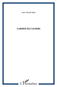 Larmes de Cachiri - Baise Jean-Claude