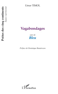 Vagabondages suivi de Bleu - Timol Umar
