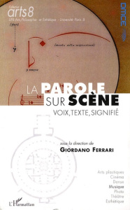 La parole sur scène : voix, texte, signifié - Ferrari Giordano ; Cross Jonathan ; Deutsch Michel