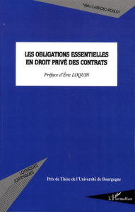 Les obligations essentielles en droit privé des contrats - Cardoso-Roulot Nélia ; Loquin Eric