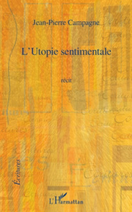 L'utopie sentimentale - Campagne Jean-Pierre