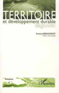 Territoire et développement durable. Diagnostic - Besancenot François ; Spiegel Jo