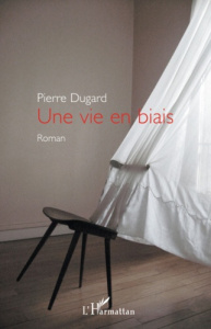 Une vie en biais - Dugard Pierre