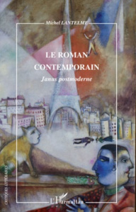 Le roman contemporain. Janus postmoderne - Lantelme Michel