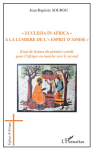 Ecclesia in Africa à la lumière de l' "Esprit d'Assise". Essai de lecture du premier synode pour - Sourou Jean-Baptiste
