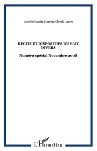 Médias & Culture N° 2, hors-série, novembre 2008 : Récits et dispositifs du fait divers - Garcin-Marrou Isabelle ; Jamet Claude